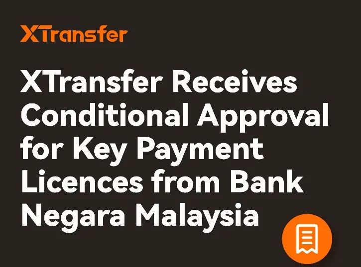 XTransfer Receives Malaysia Central Bank’s Conditional Approval for Key Payment Licence