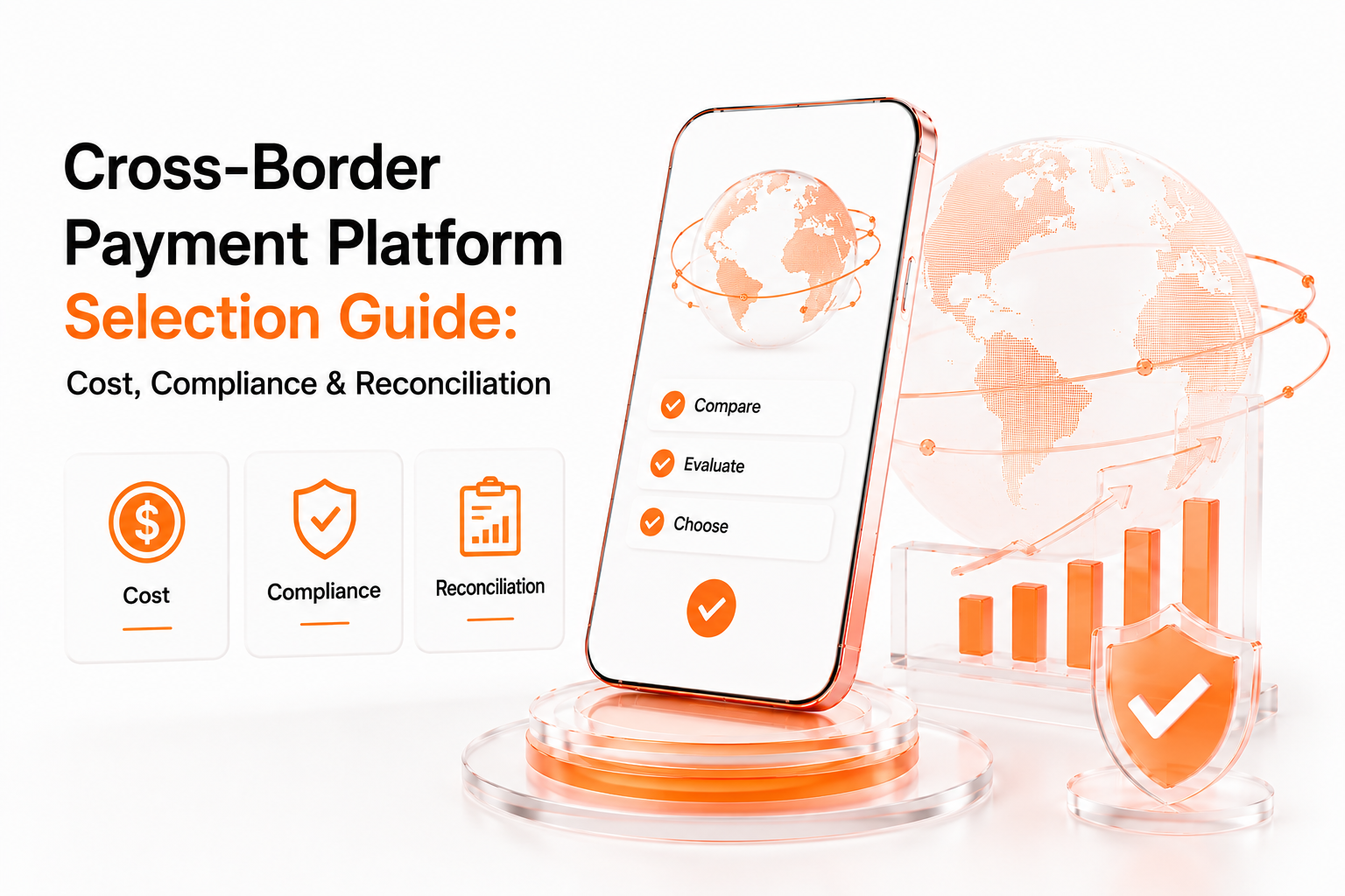 Cross-Border Payment Platform Selection Guide: Cost, Compliance & Reconciliation